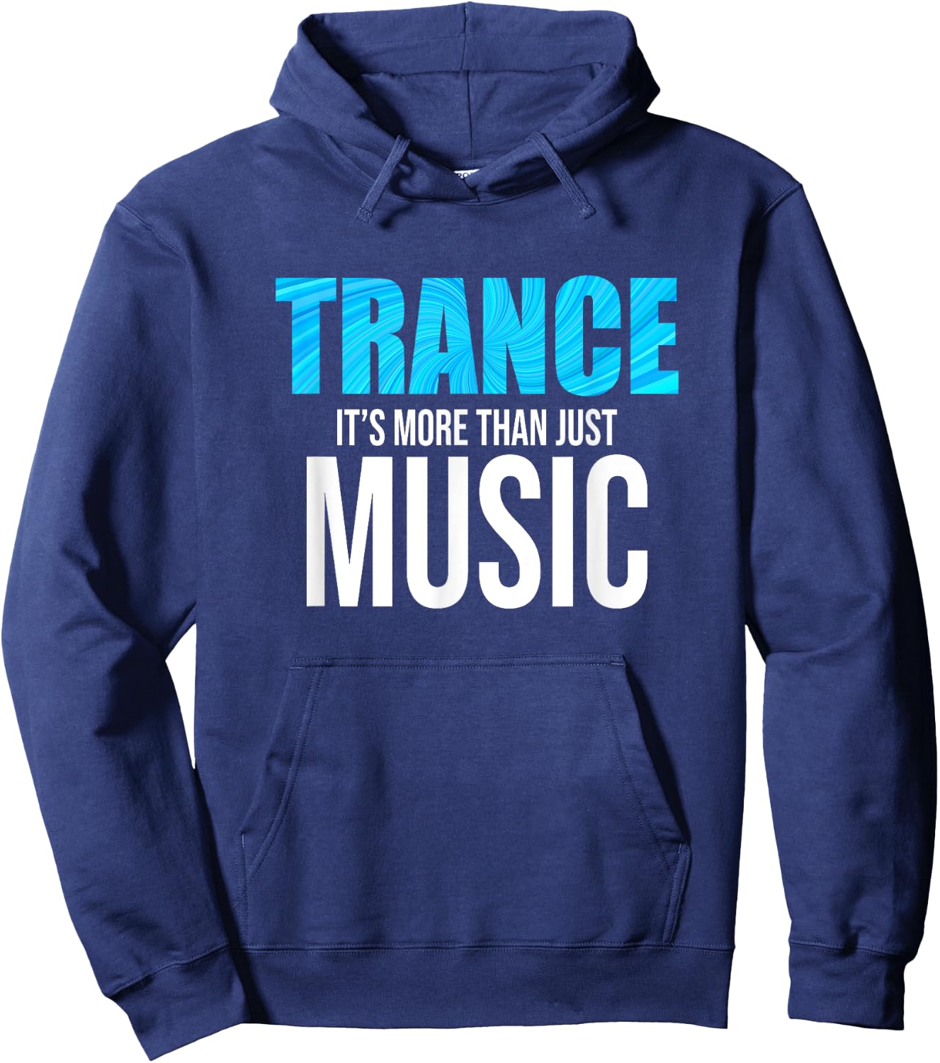 Trance Is More Than Just Music - EDM Hoodie - Hoodie | Navy