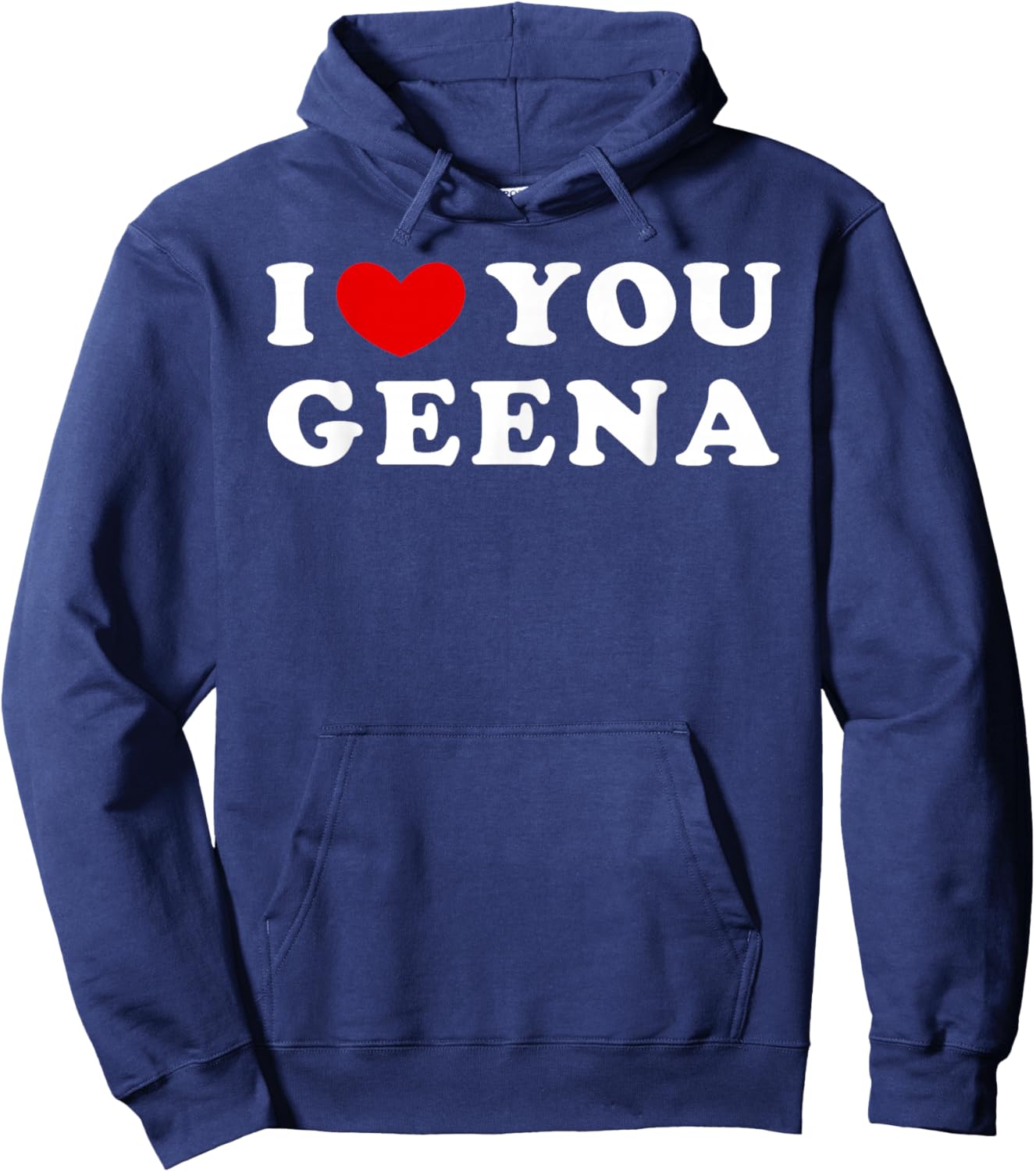 I Love You Geena, I Heart Geena Hoodie - Hoodie | Navy