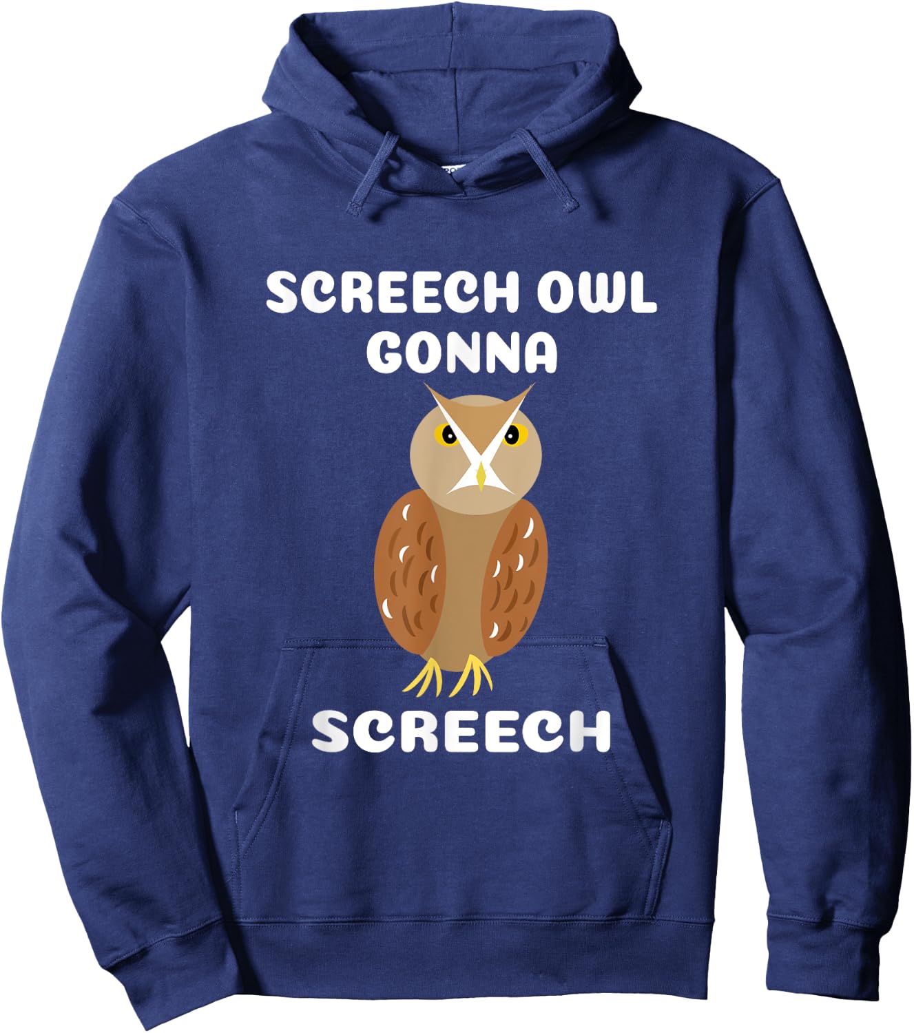 Screech Owl Gonna Screech for Owl Lovers Hoodie - Hoodie | Navy