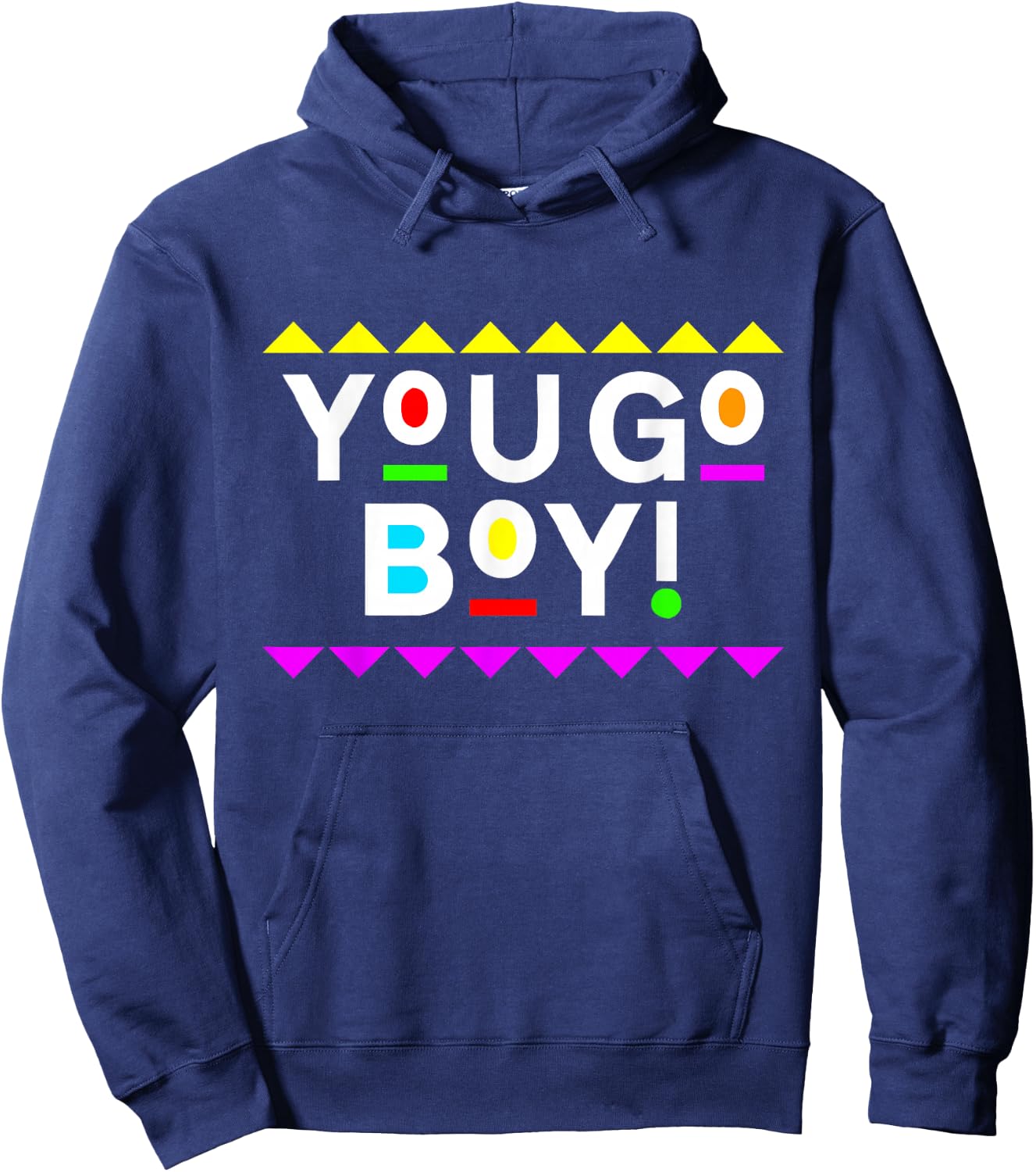 You Go Boy! Shirt 90s Style Hoodie - Hoodie | Navy