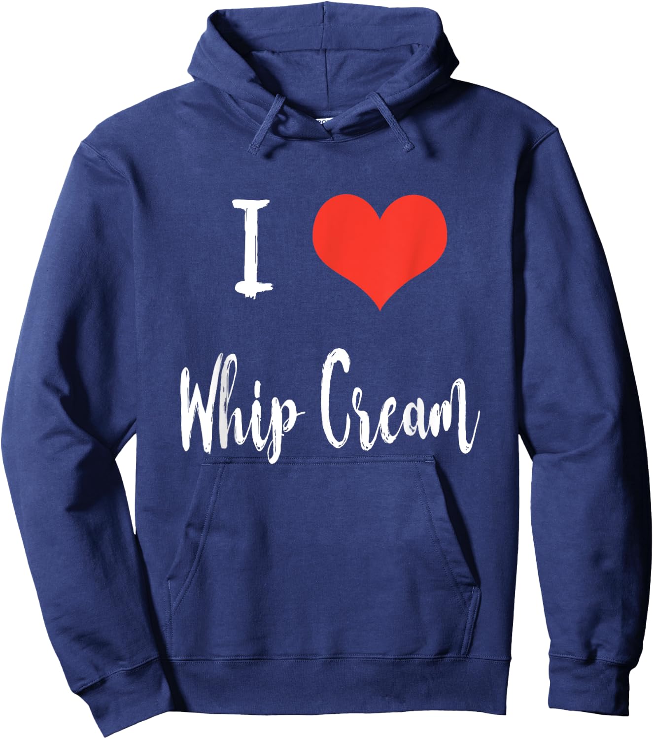I Love Whip Cream T Shirt Hoodie - Hoodie | Navy