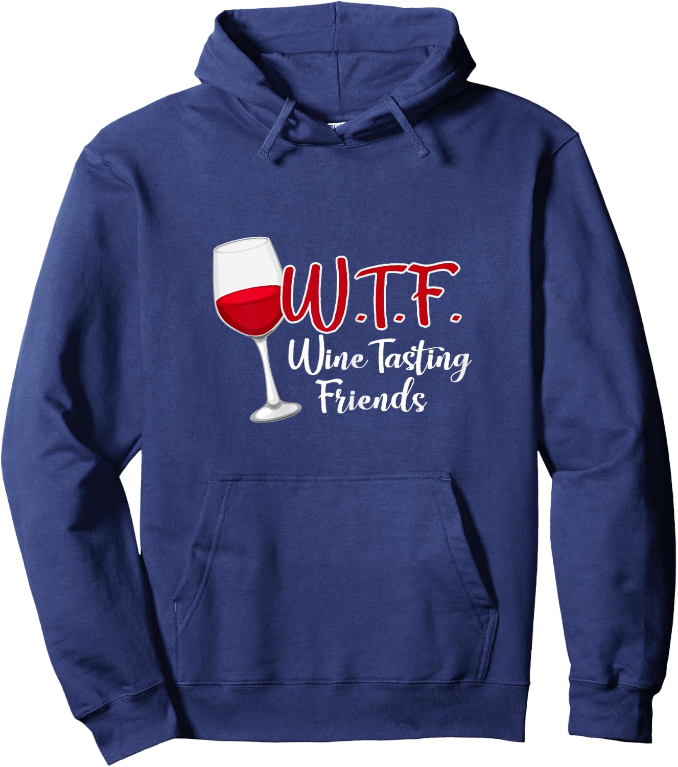 WTF Wine Tasting Friends Drinking Gift Shirt Hoodie - Hoodie | Navy