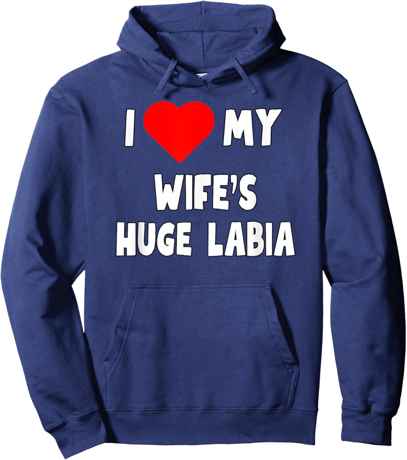 I love My Wife's Huge Labia - husband gift Hoodie - Hoodie | Navy