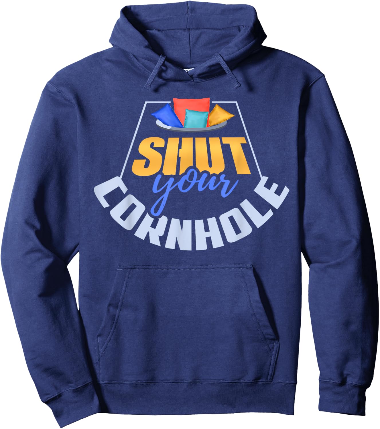 Funny Shut Your Cornhole Bean Bag Toss Game Hoodie - Hoodie | Navy