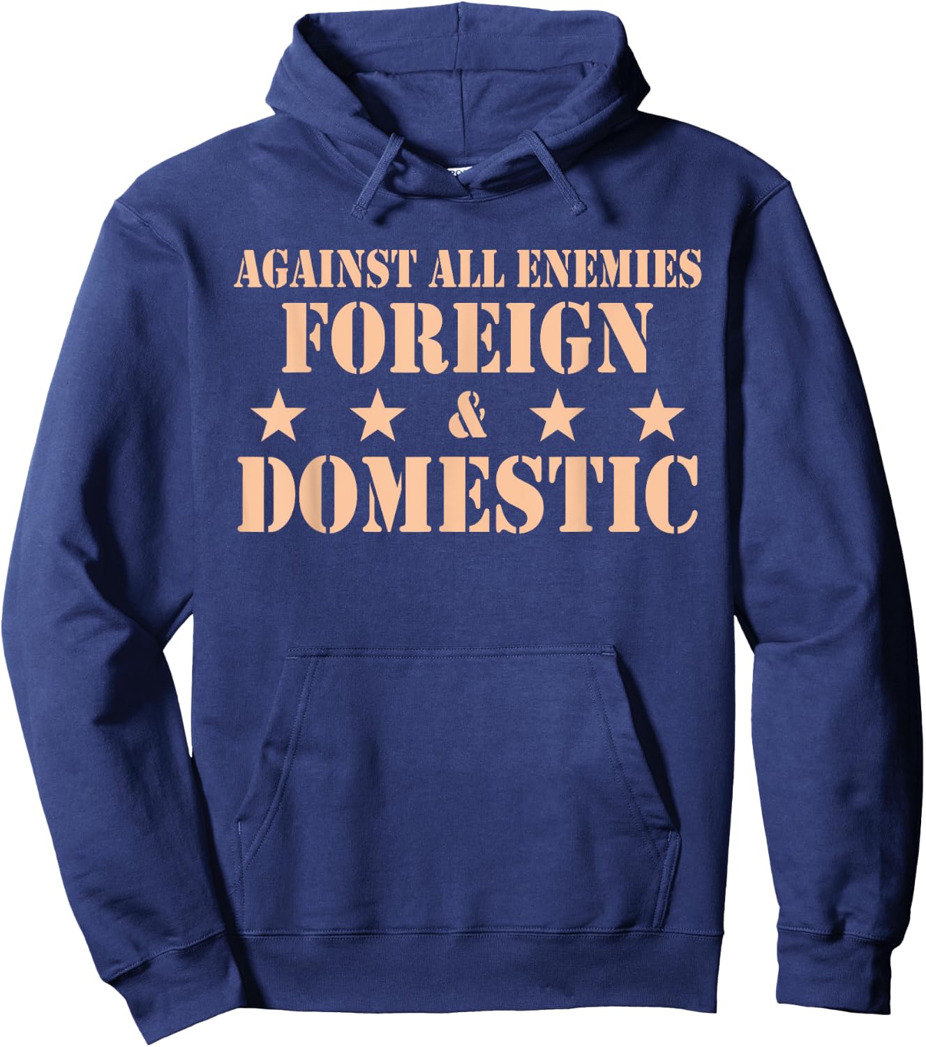Against All Enemies Foreign & Domestic Apparel Hoodie - Hoodie | Navy