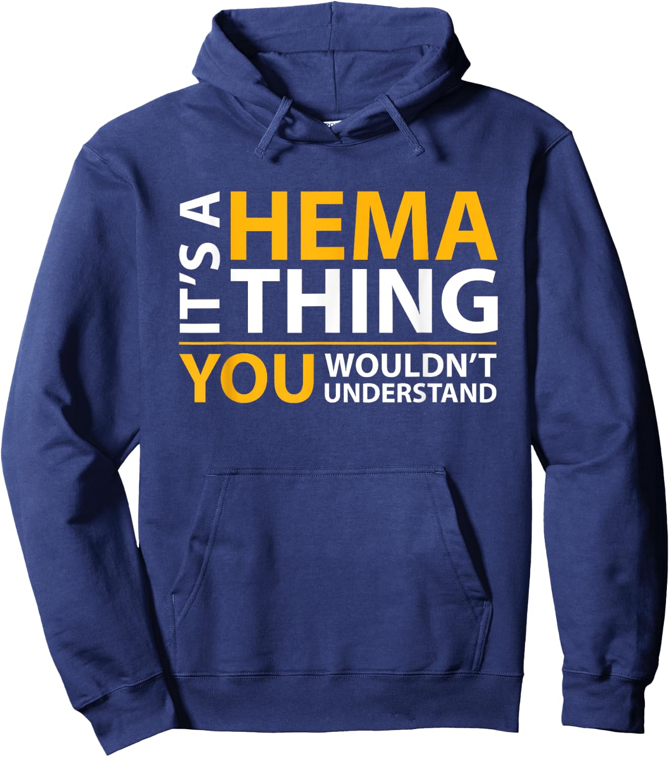 It's a Hema Thing You Wouldn't Understand Hoodie - Hoodie | Navy