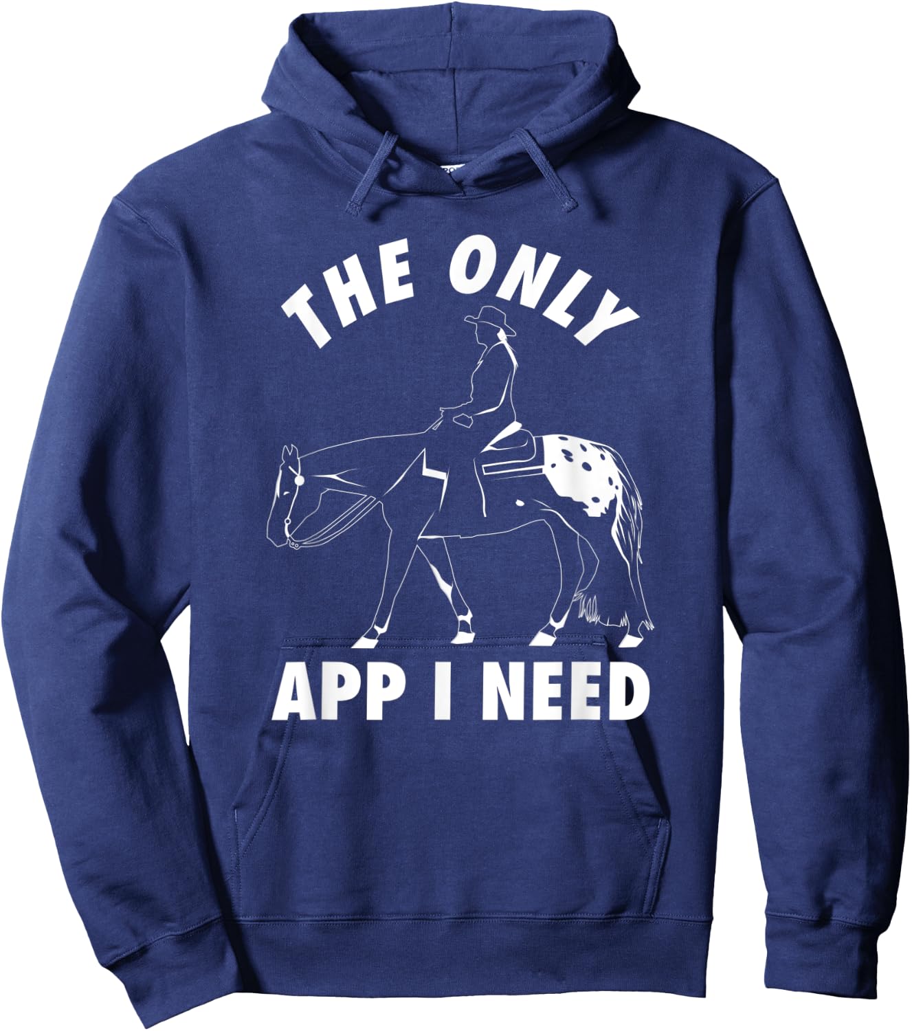 Funny The Only App I Need Appaloosa Horse Hoodie - Hoodie | Navy