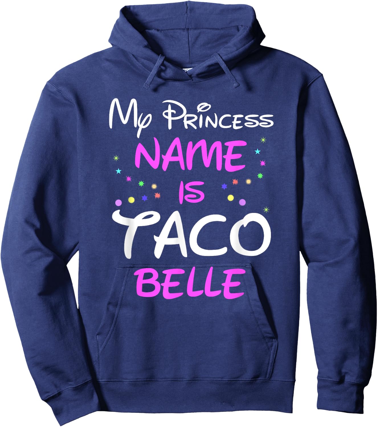 My Princess Name Is Taco Belle Hoodie - Hoodie | Navy