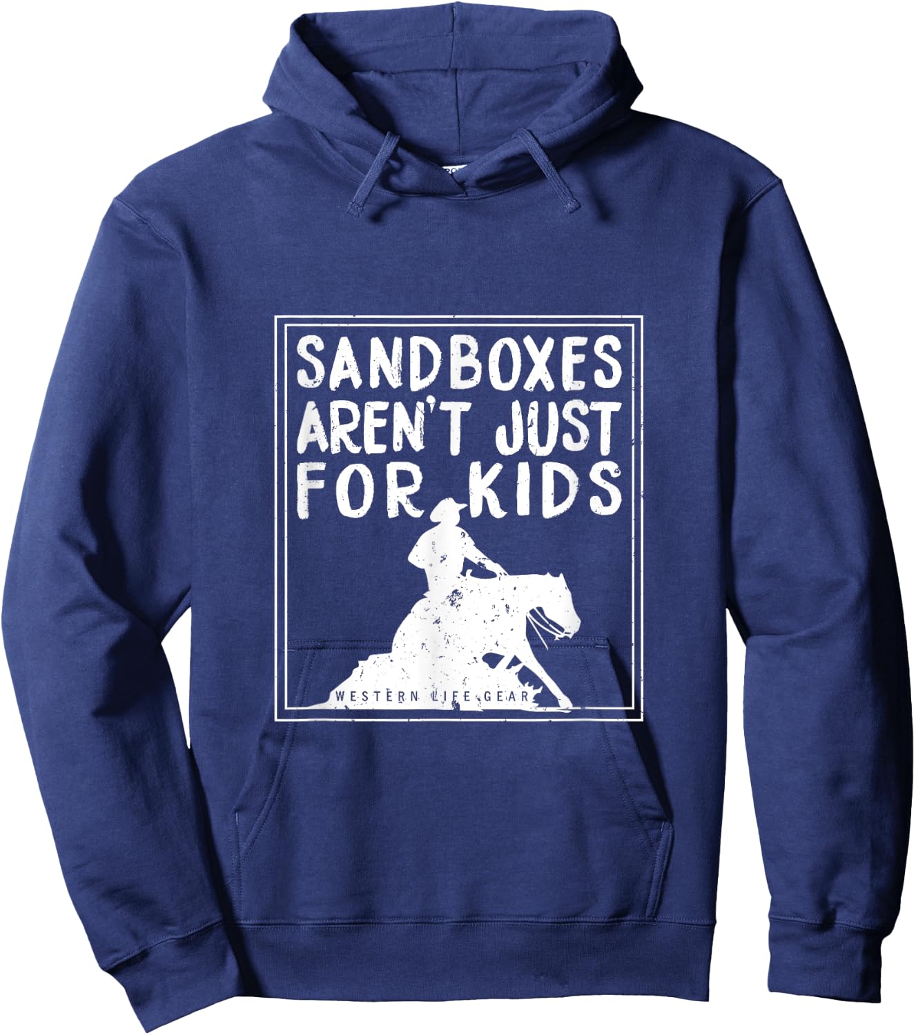 Sandboxes Aren't Just For Kids Reining Horse Hoodie - Hoodie | Navy