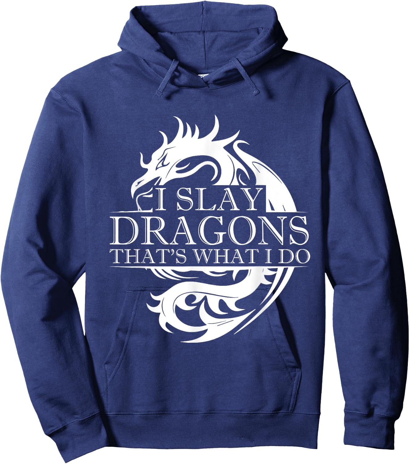 I Slay Dragons Thats What I Do Hoodie - Hoodie | Navy