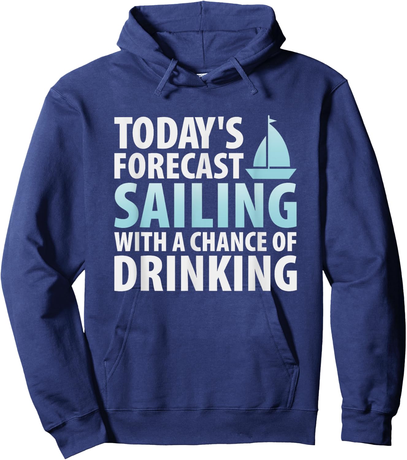 Sailing Shirt Sailing With A Chance Of Drinking Hoodie - Hoodie | Navy