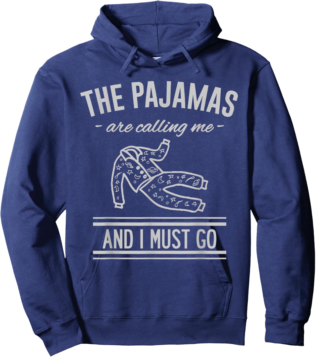 The Pajamas Are Calling Me And I Must Go Hoodie - Hoodie | Navy