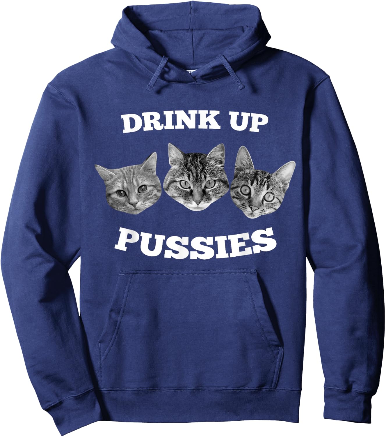 Drink Up Pussies Funny Cat Drinking Hoodie - Hoodie | Navy