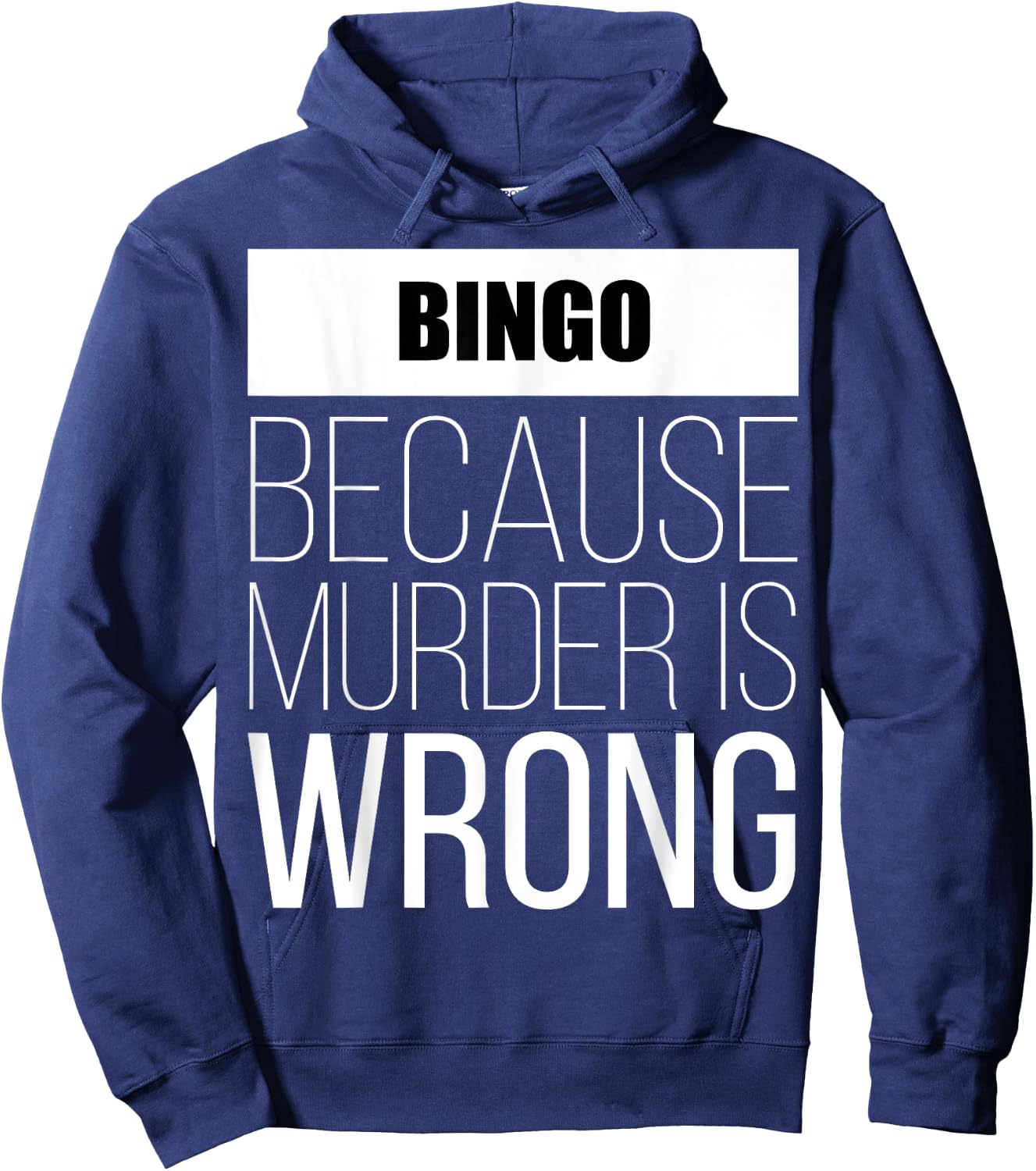Bingo because murder is wrong funny Hoodie - Hoodie | Navy