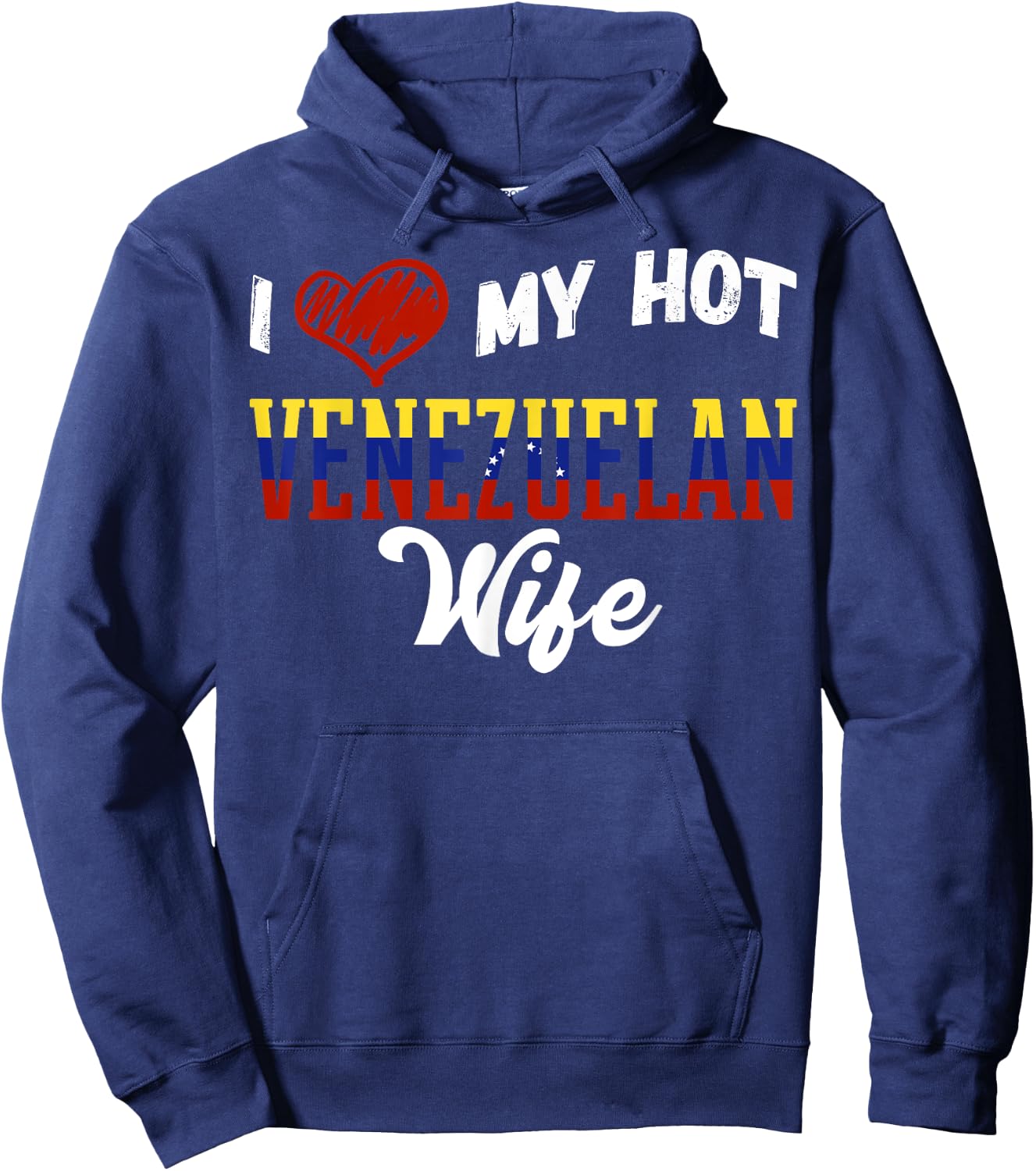 Fun I Love My Hot Venezuelan Wife Venezuela Hoodie - Hoodie | Navy