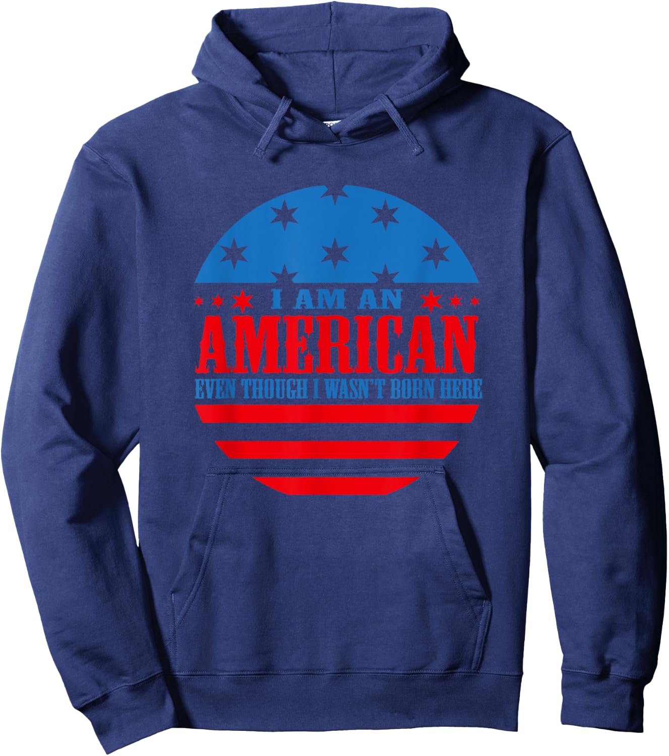 I Am an American Even Though I Wasn't Born Here Hoodie - Hoodie | Navy