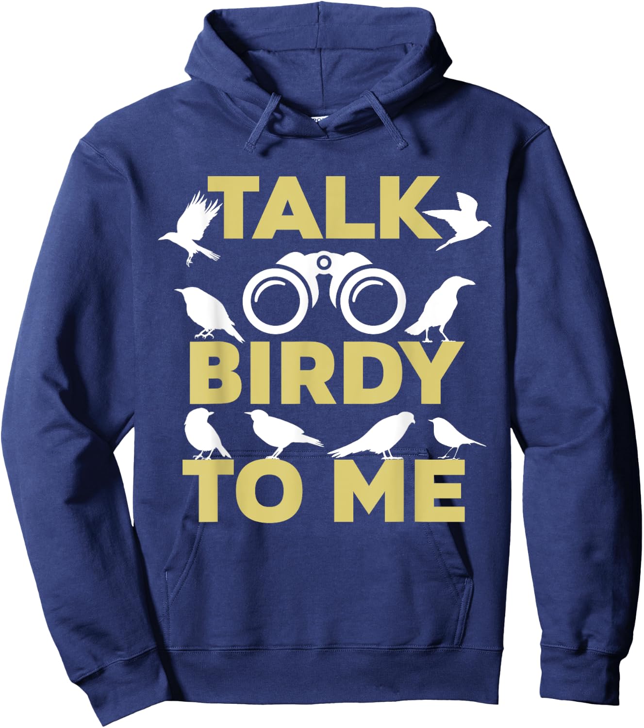 Talk Birdy To Me Funny Birding For Birdwatchers Hoodie - Hoodie | Navy