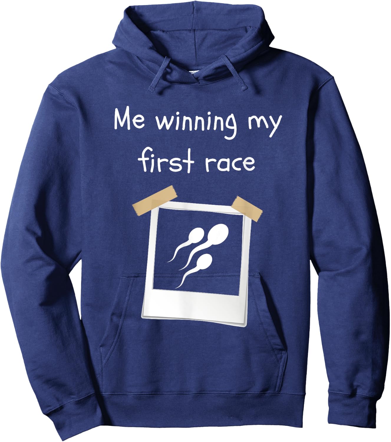 Me Winning My First Race Funny Sperm Sarcastic Hoodie - Hoodie | Navy