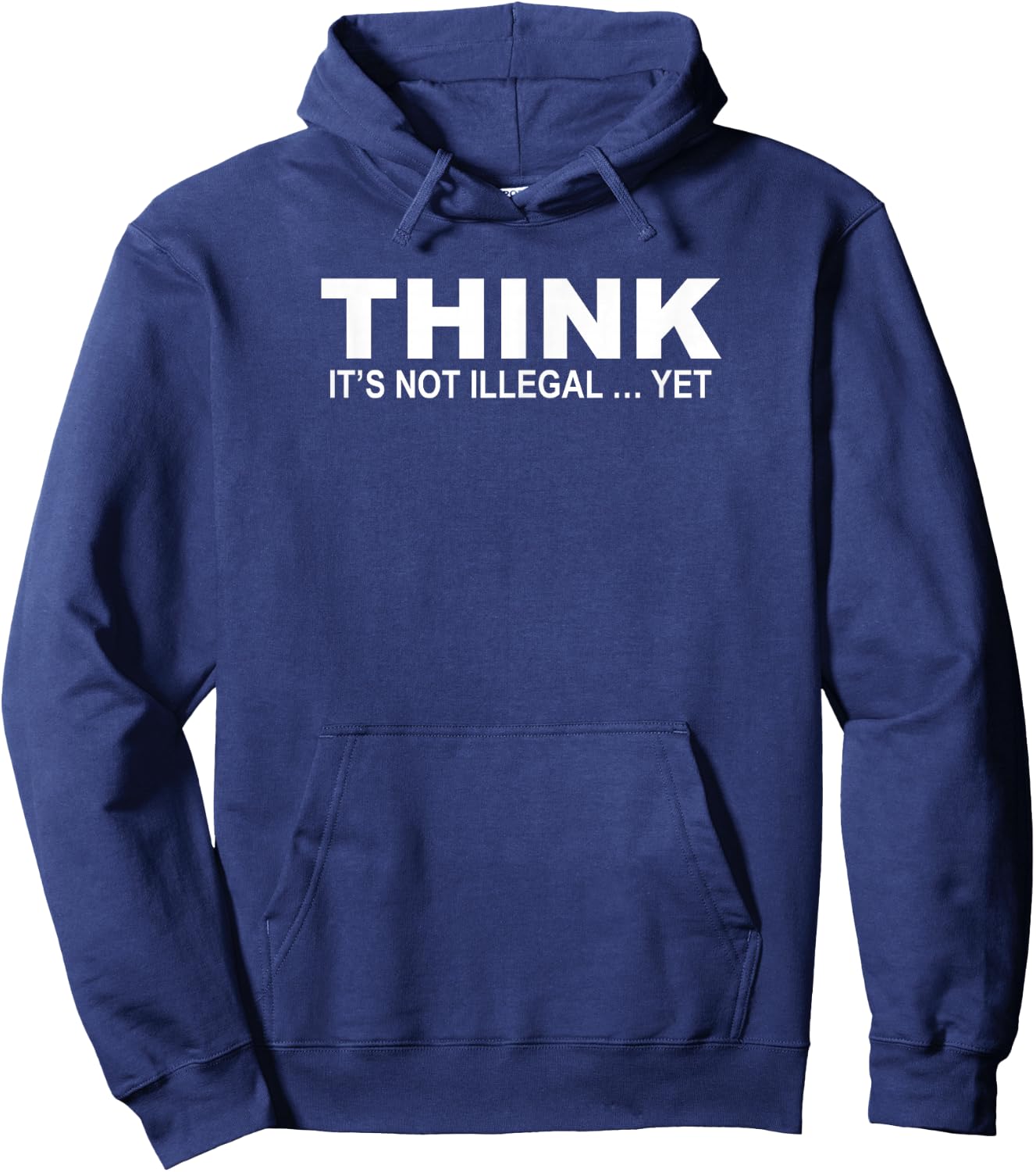 Think It's Not Illegal Yet Free Thinker Quotes Hoodie - Hoodie | Navy