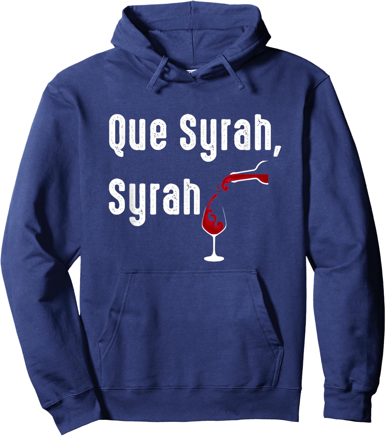 Que Syrah, Syrah Funny Wine Lovers Hoodie - Hoodie | Navy