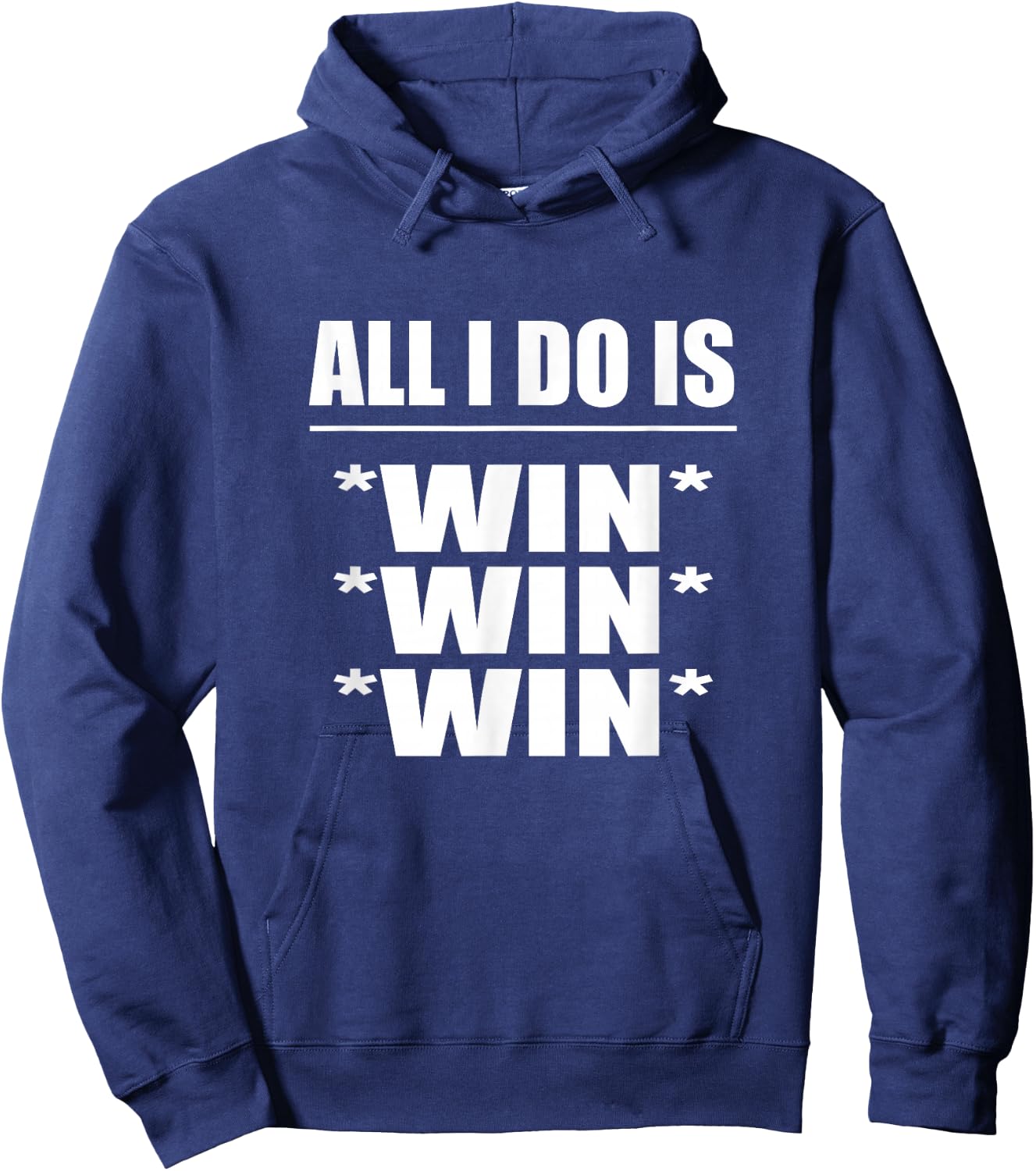 All I Do Is Win Win Win Hoodie - Hoodie | Navy