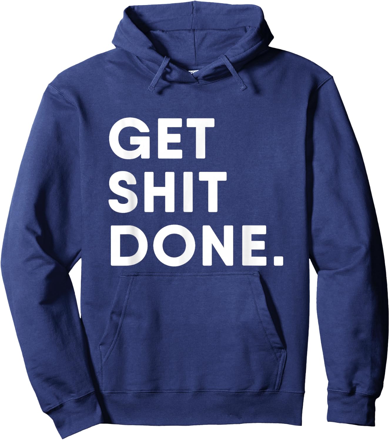 Get Shit Done Motivation Hoodie - Hoodie | Navy