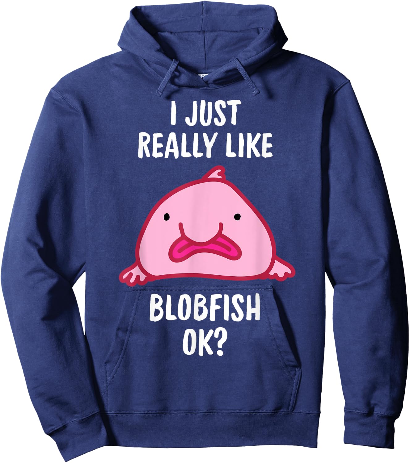 Blobfish I Mag Blobfish OK, Gift Tool Hoodie - Hoodie | Navy