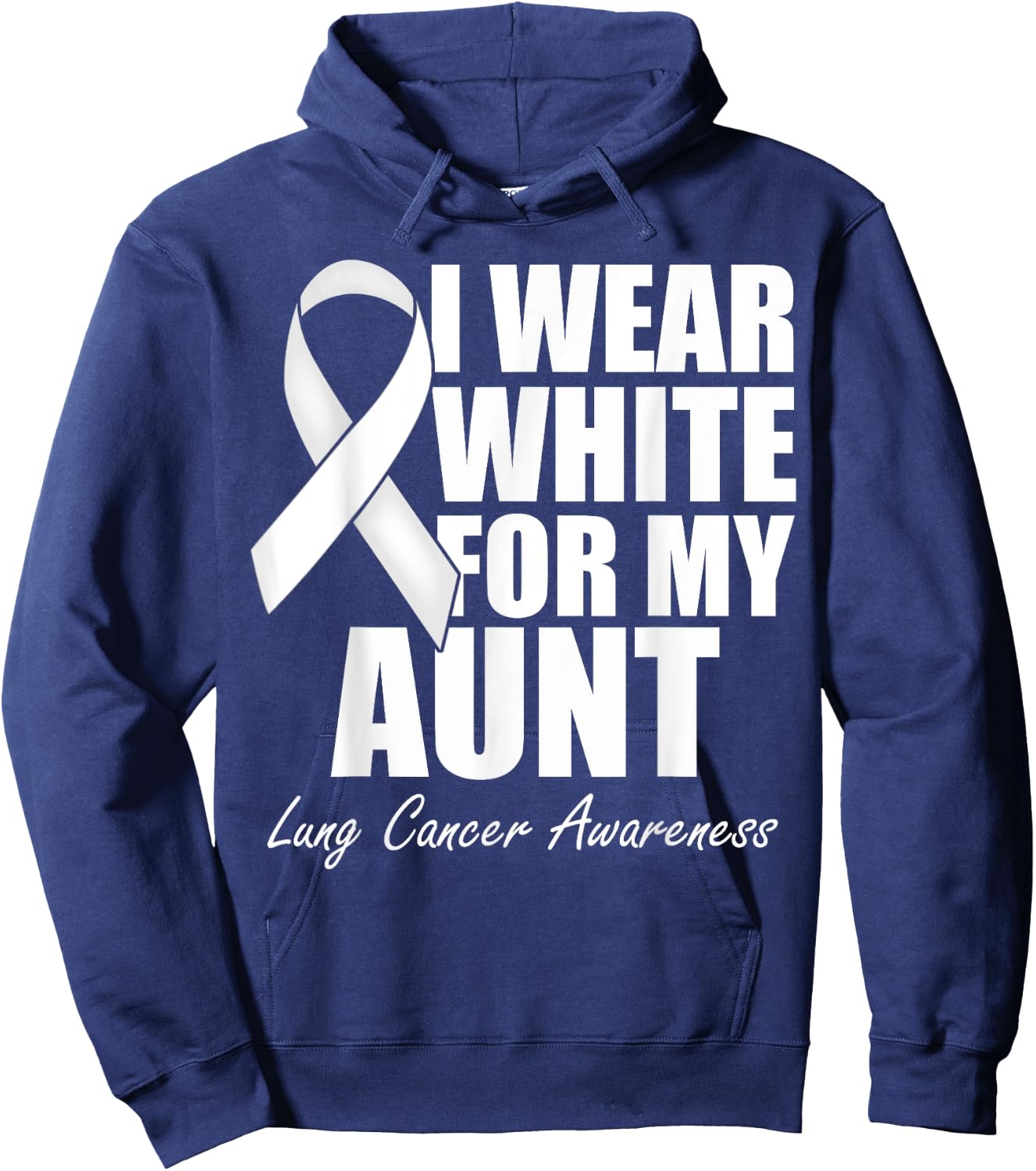 I Wear White For My Aunt Lung Cancer Awareness Hoodie - Hoodie | Navy