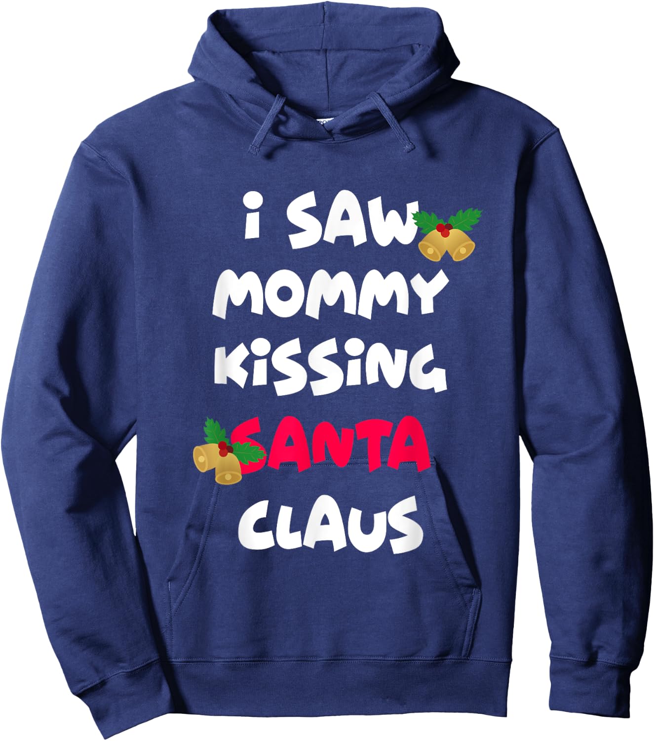 I saw mommy kissing Santa Claus shirt Hoodie - Hoodie | Navy