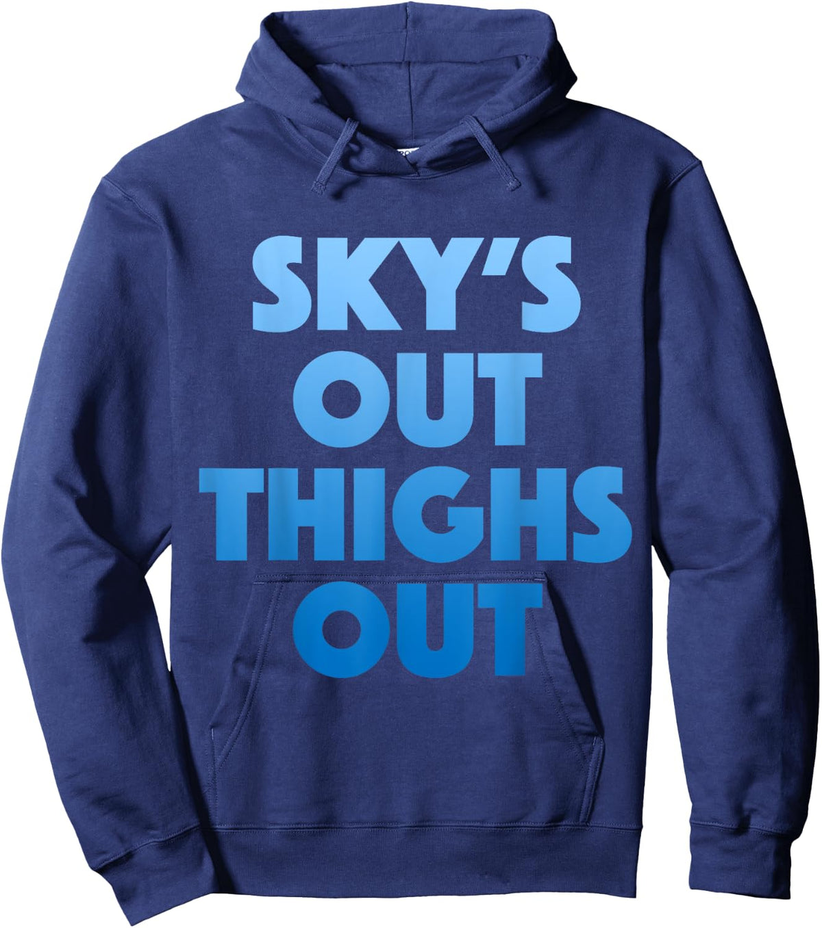 Sky's Out Thighs Out - Funny Gym Fitness Top Hoodie - Hoodie | Navy