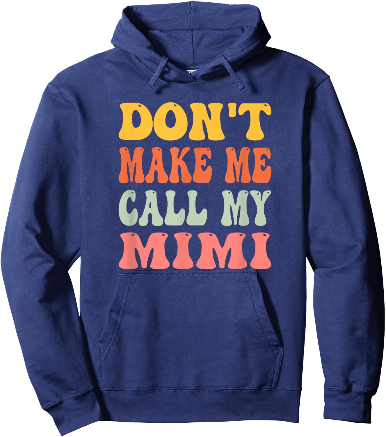 Don't Make Me Call My Mimi Hoodie - Hoodie | Navy