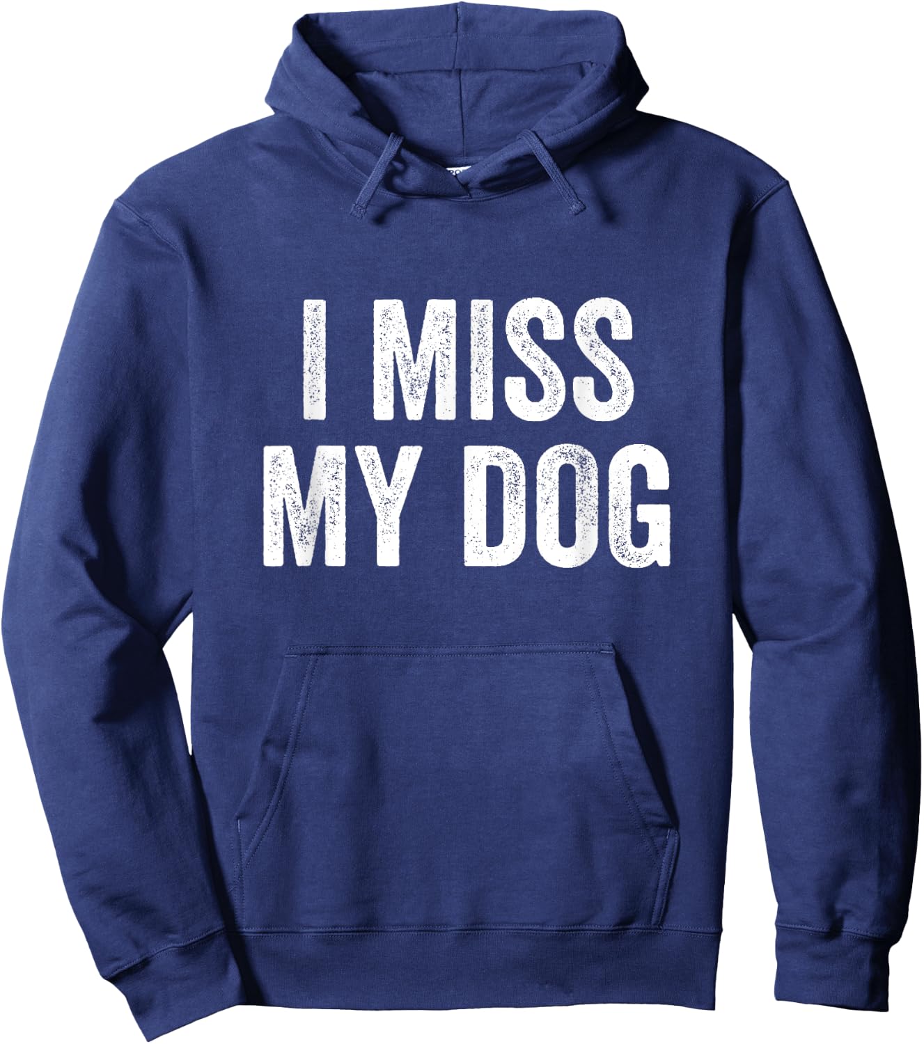 I Miss My Dog Funny Animal Lover Pet Hoodie - Hoodie | Navy