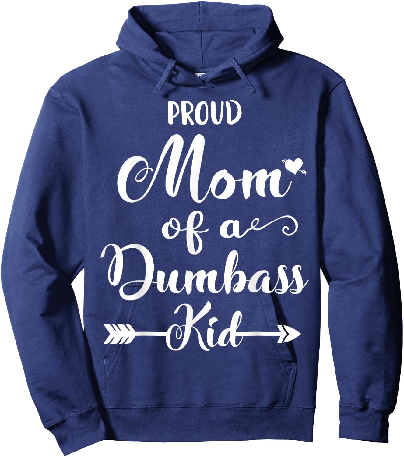 Proud mother of a dumbass kid Hoodie - Hoodie | Navy