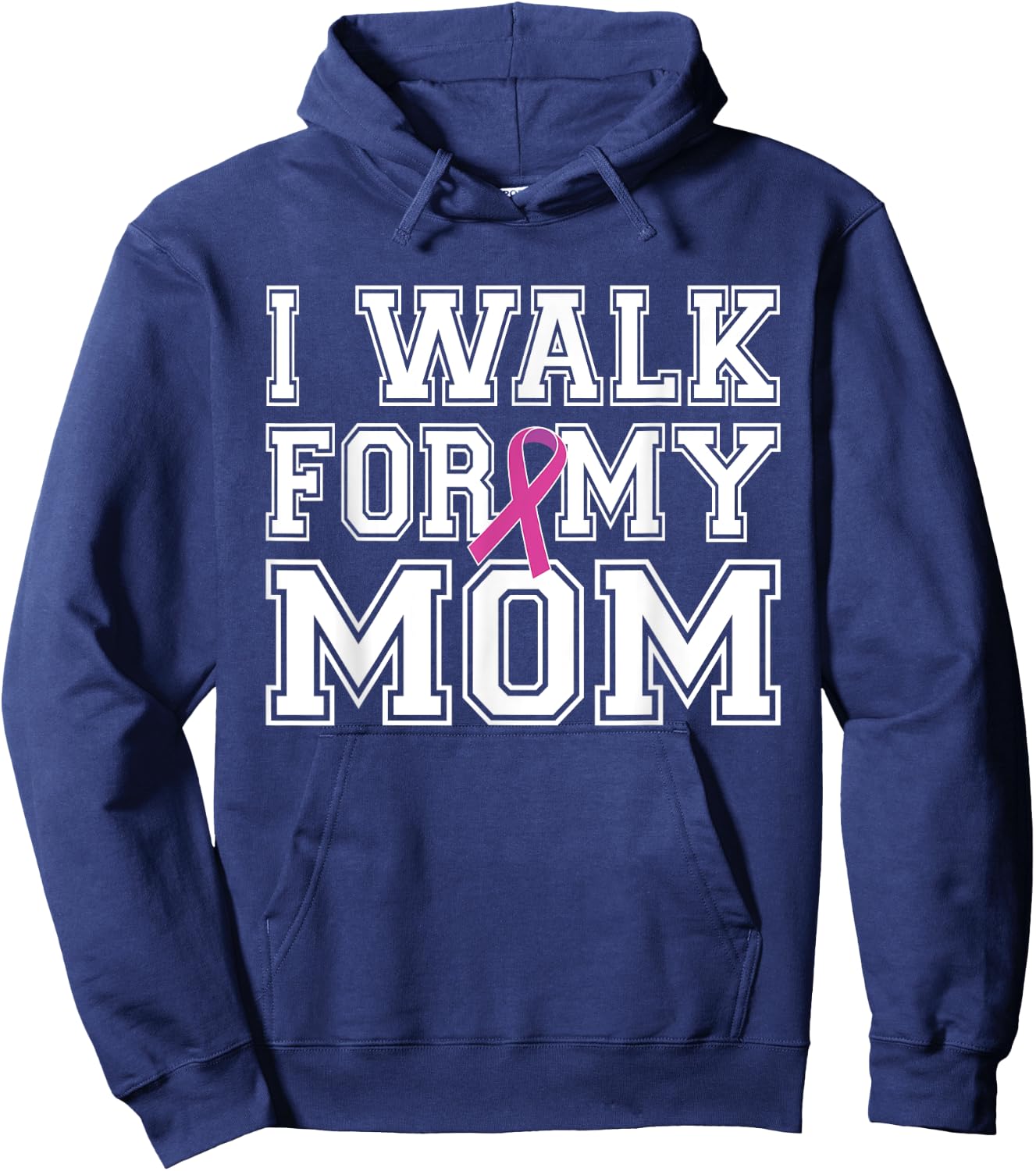 I Walk For My Mom Breast Cancer Awareness Hoodie - Hoodie | Navy