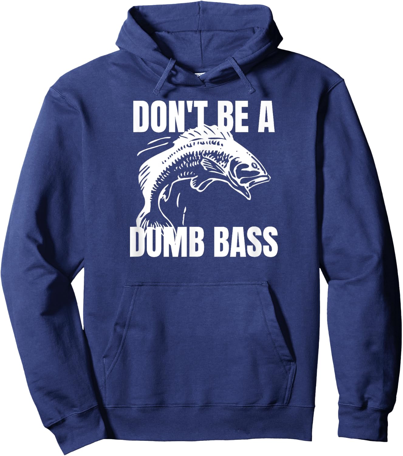 Don't Be a Dumb Bass - Bass Fishing Funny Shirt Hoodie - Hoodie | Navy