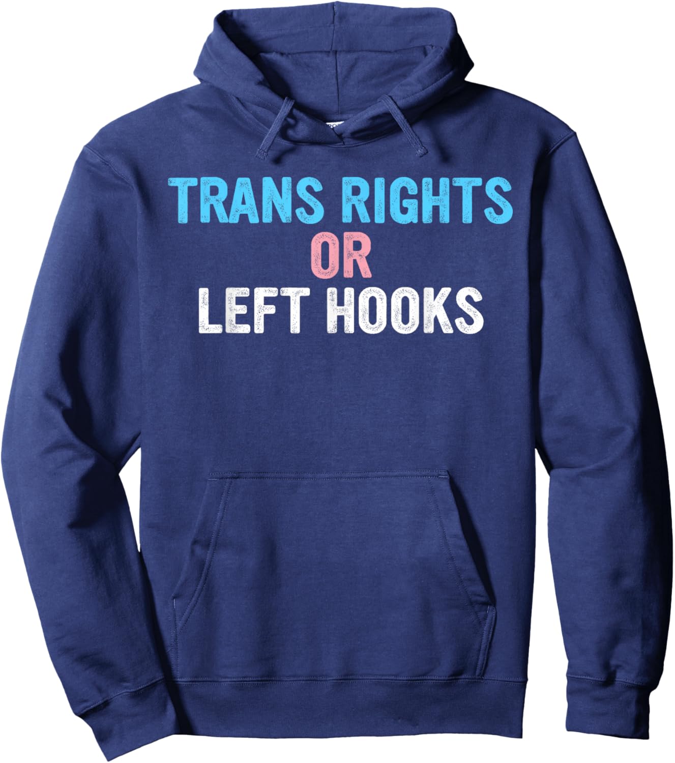 Trans Rights Or Left Hooks Hoodie - Hoodie | Navy