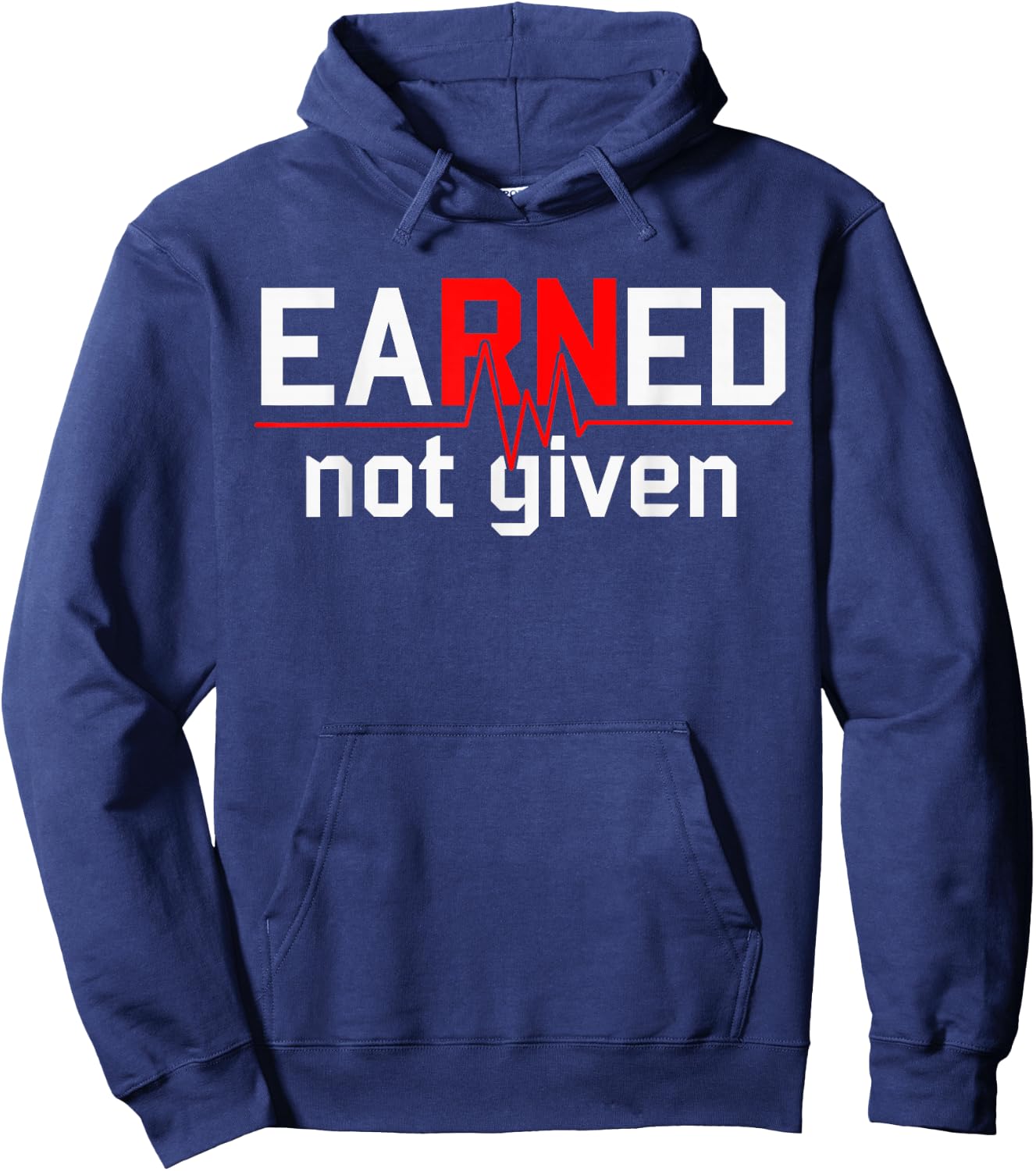Earned Not Given RN Nurse Hoodie - Hoodie | Navy