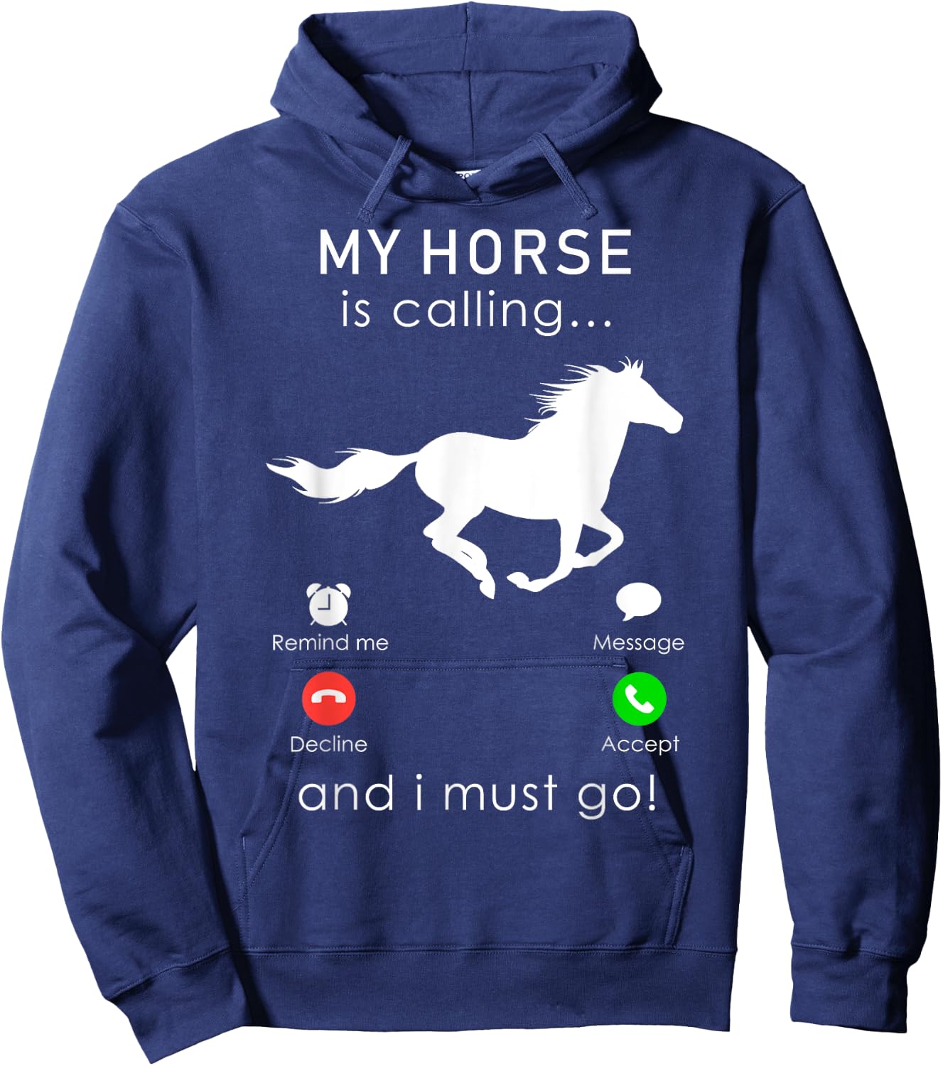 My Horse is Calling... and I Must Go T Shirt Hoodie - Hoodie | Navy