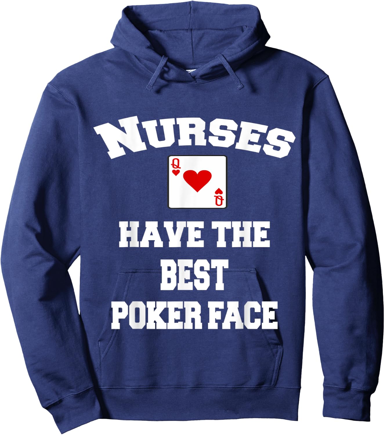 Nurses Have The Best Poker Face Hoodie - Hoodie | Navy
