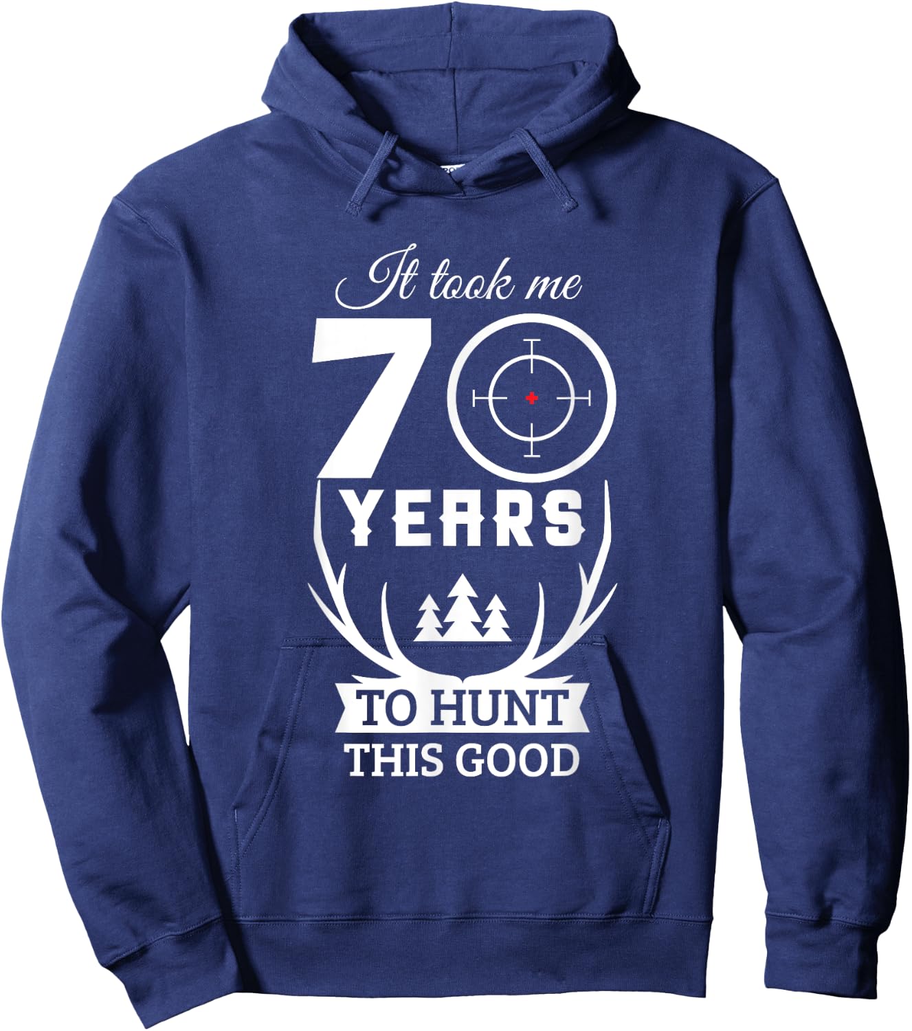 70 Years Old Happy 70th Birthday for Hunters Hoodie - Hoodie | Navy