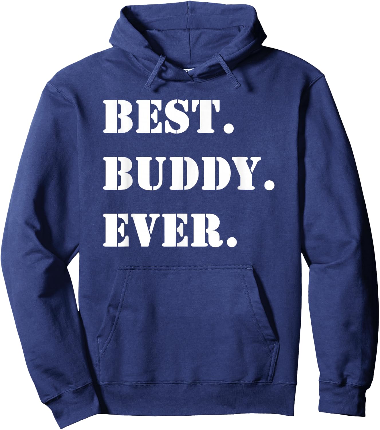 Best Buddy Ever for Buddies funny Hoodie - Hoodie | Navy