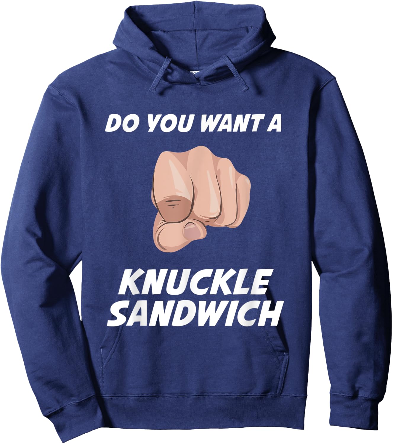 Do You Want a Knuckle Sandwich Hoodie - Hoodie | Navy