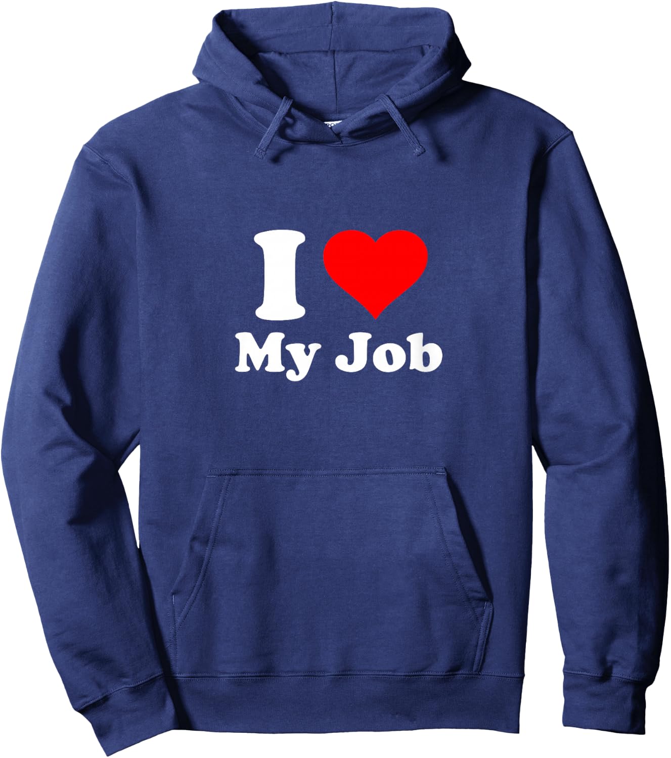 I Love My Job Hoodie - Hoodie | Navy