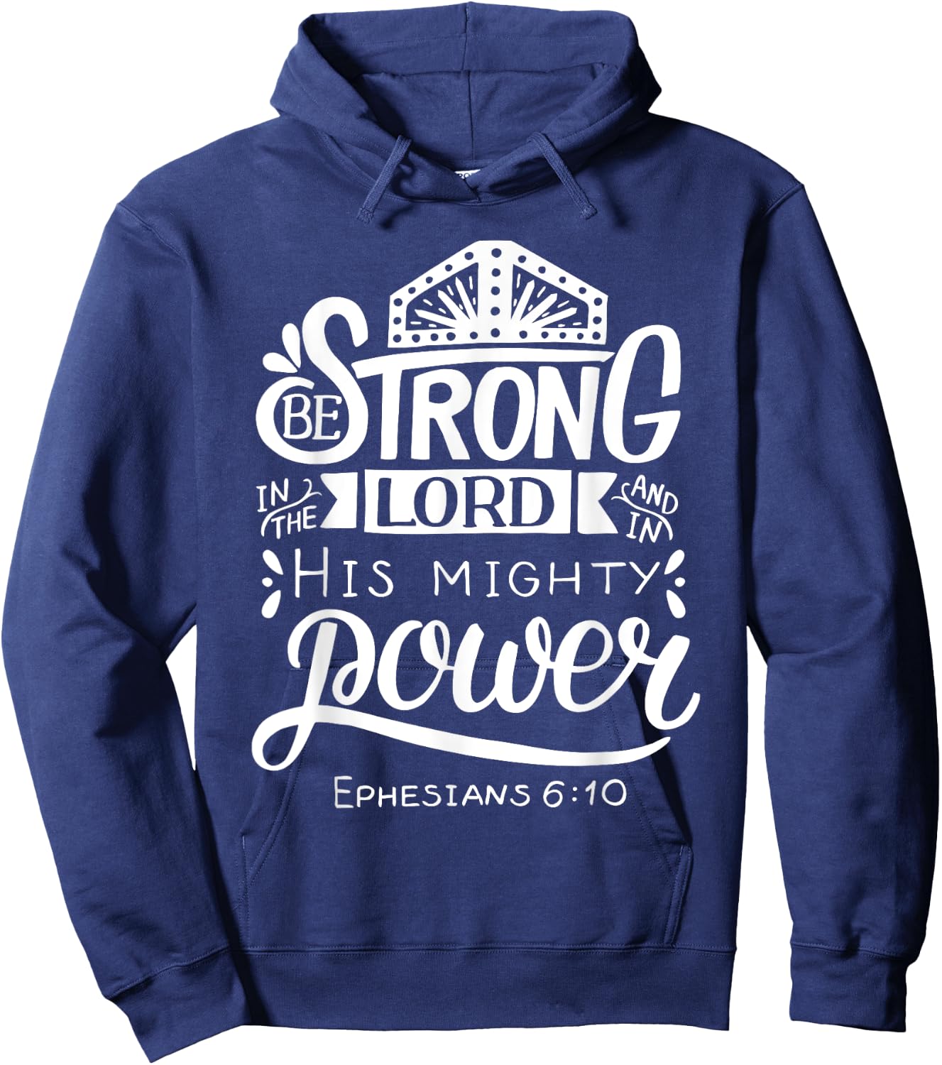 Be Strong In The Lord Bible Verse Hoodie - Hoodie | Navy