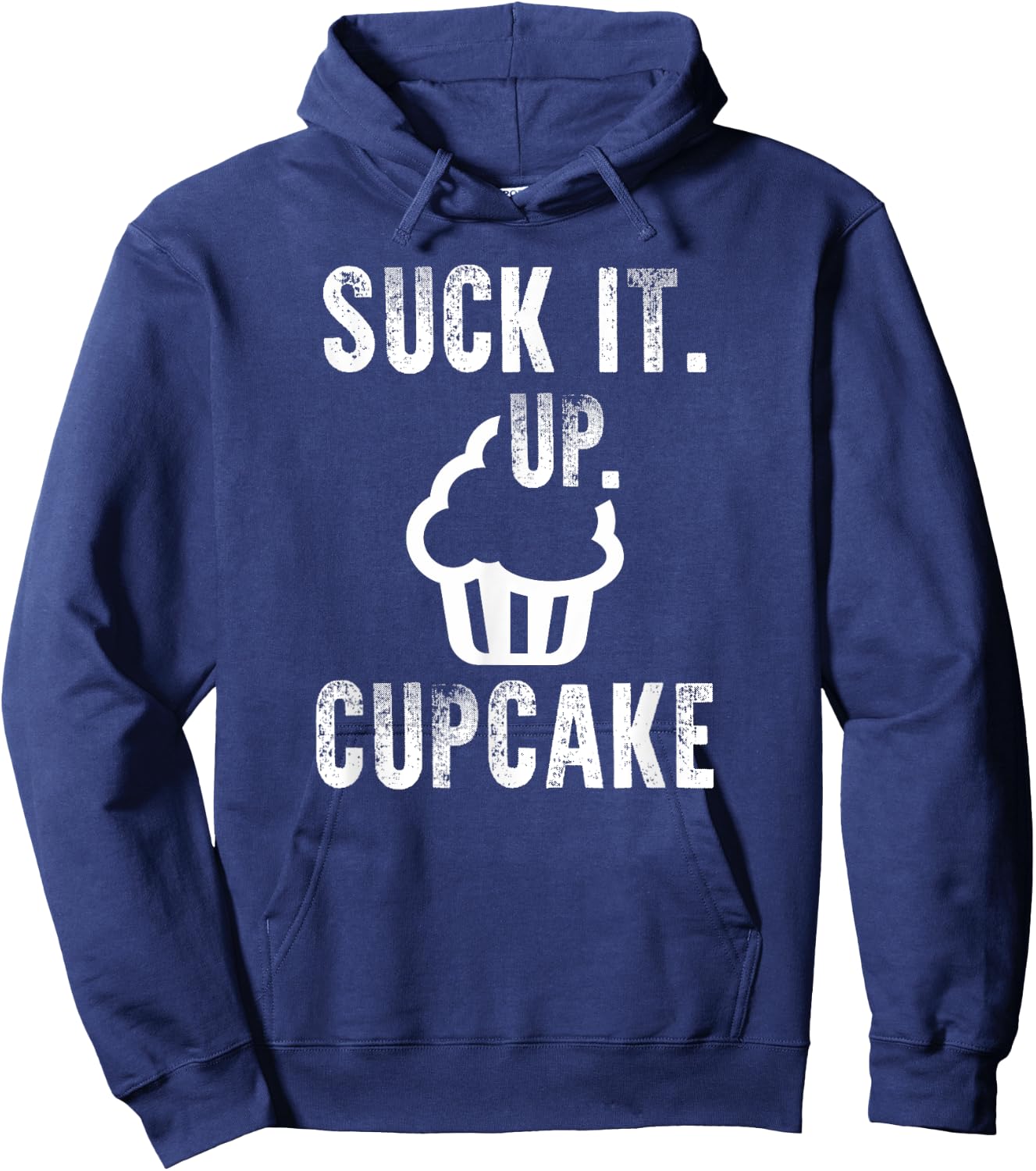 Funny President Quote Suck It Up Cupcake Hoodie - Hoodie | Navy
