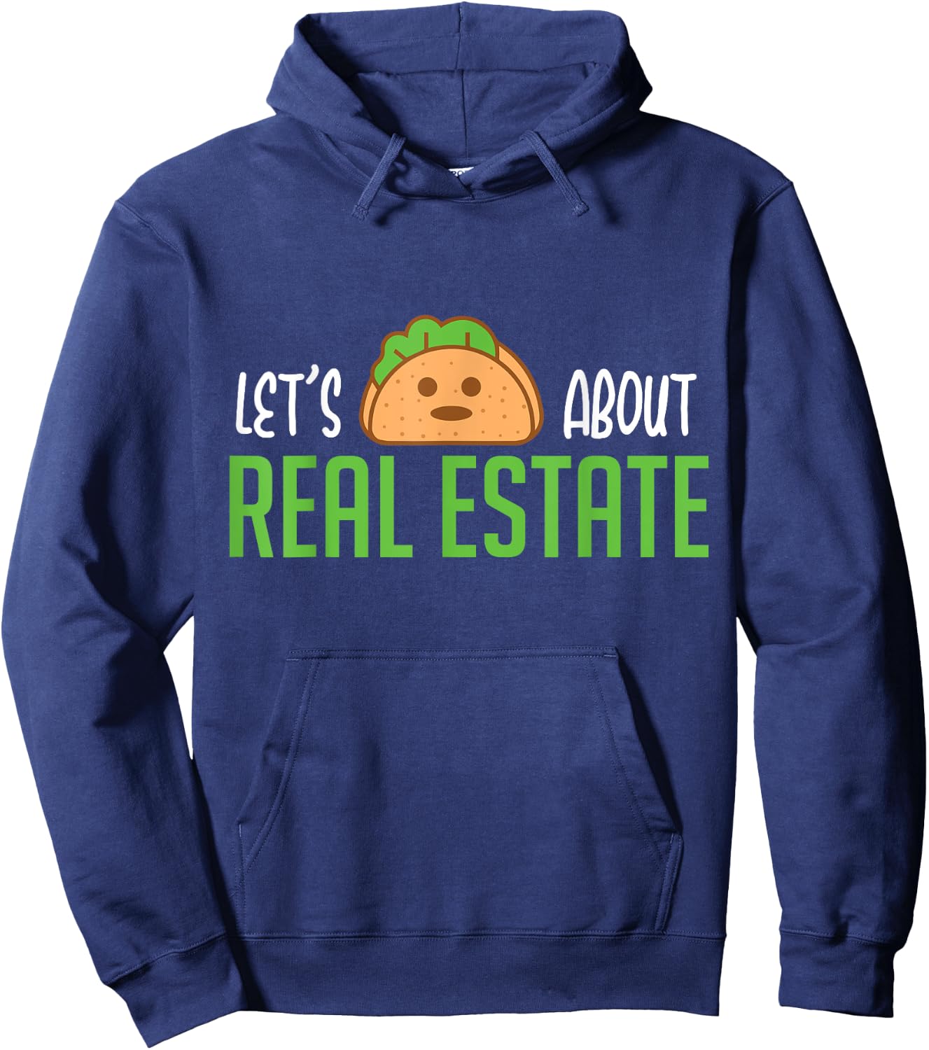 Lets Taco About Real Estate I Funny Realtor Hoodie - Hoodie | Navy