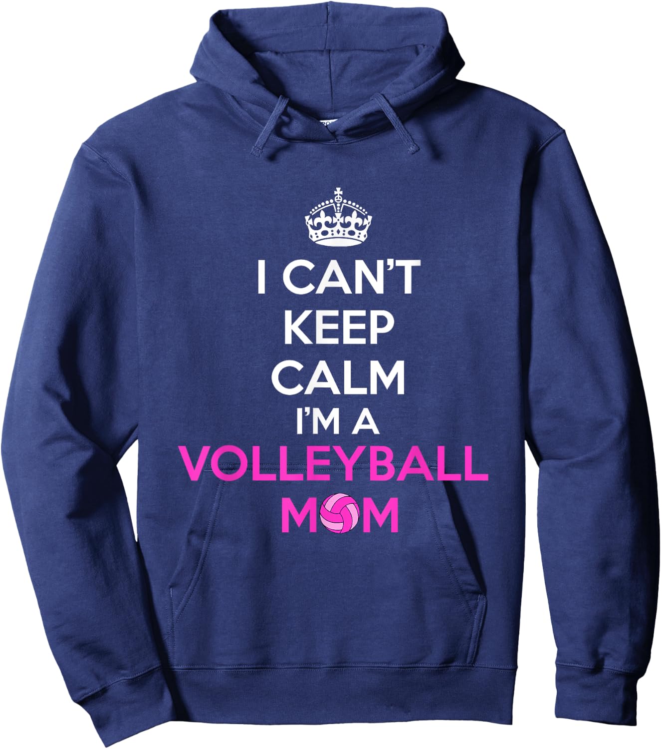 I Can't Keep Calm I'm a Volleyball Mom Design Hoodie - Hoodie | Navy