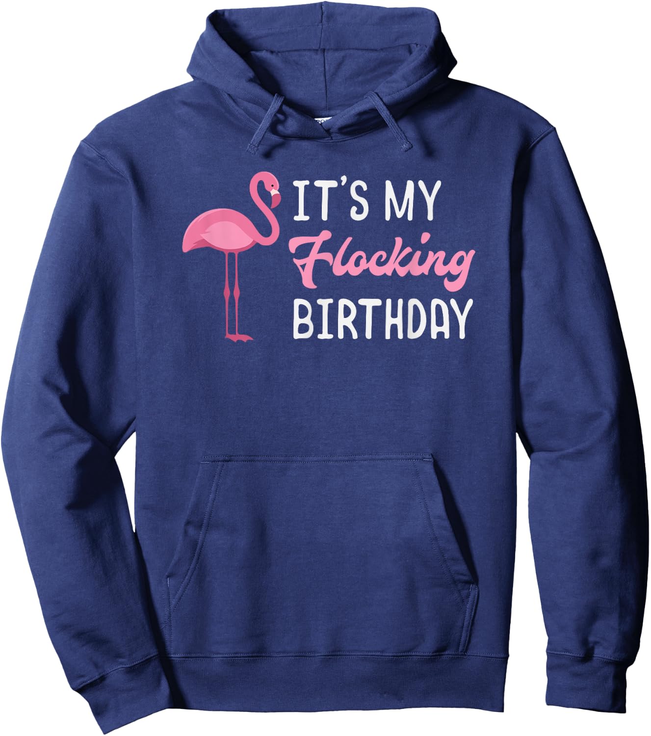 Flamingo Birthday It's My Flocking Birthday Hoodie - Hoodie | Navy