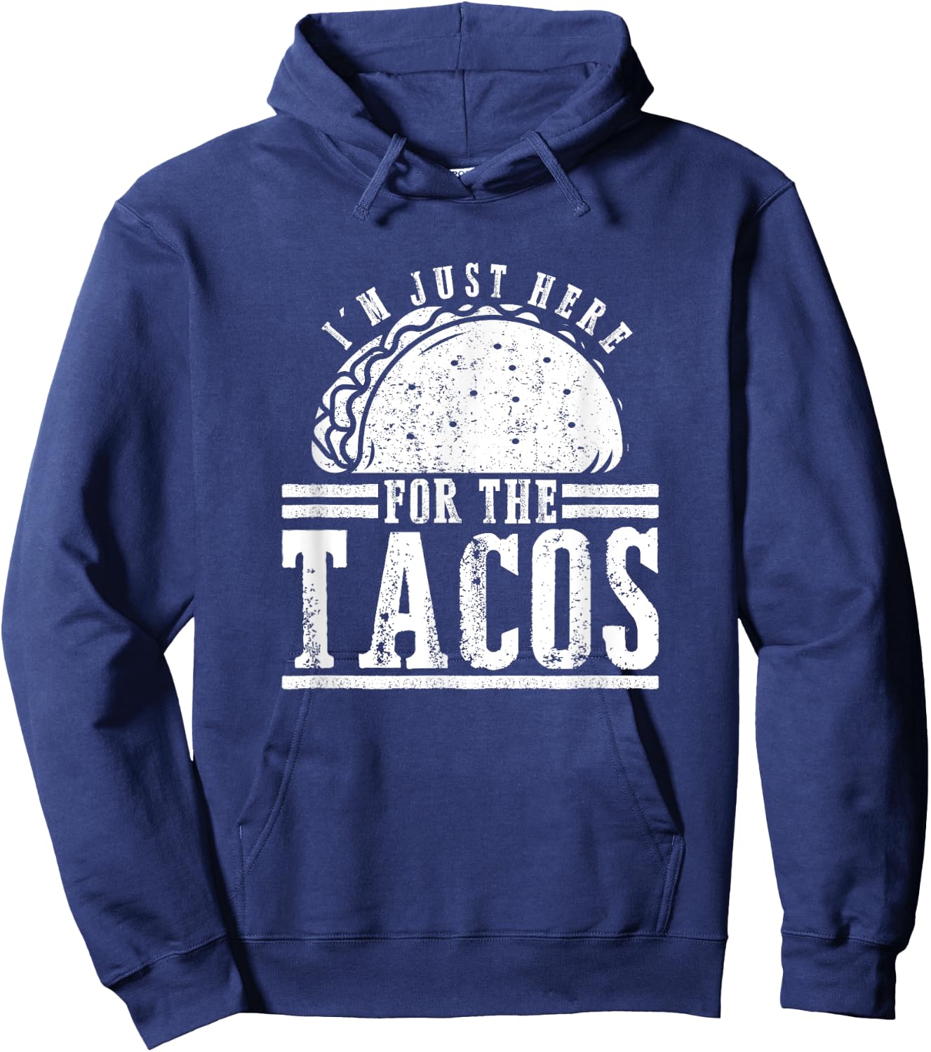 Foodie Gifts - I'm Just Here For The Tacos Hoodie - Hoodie | Navy