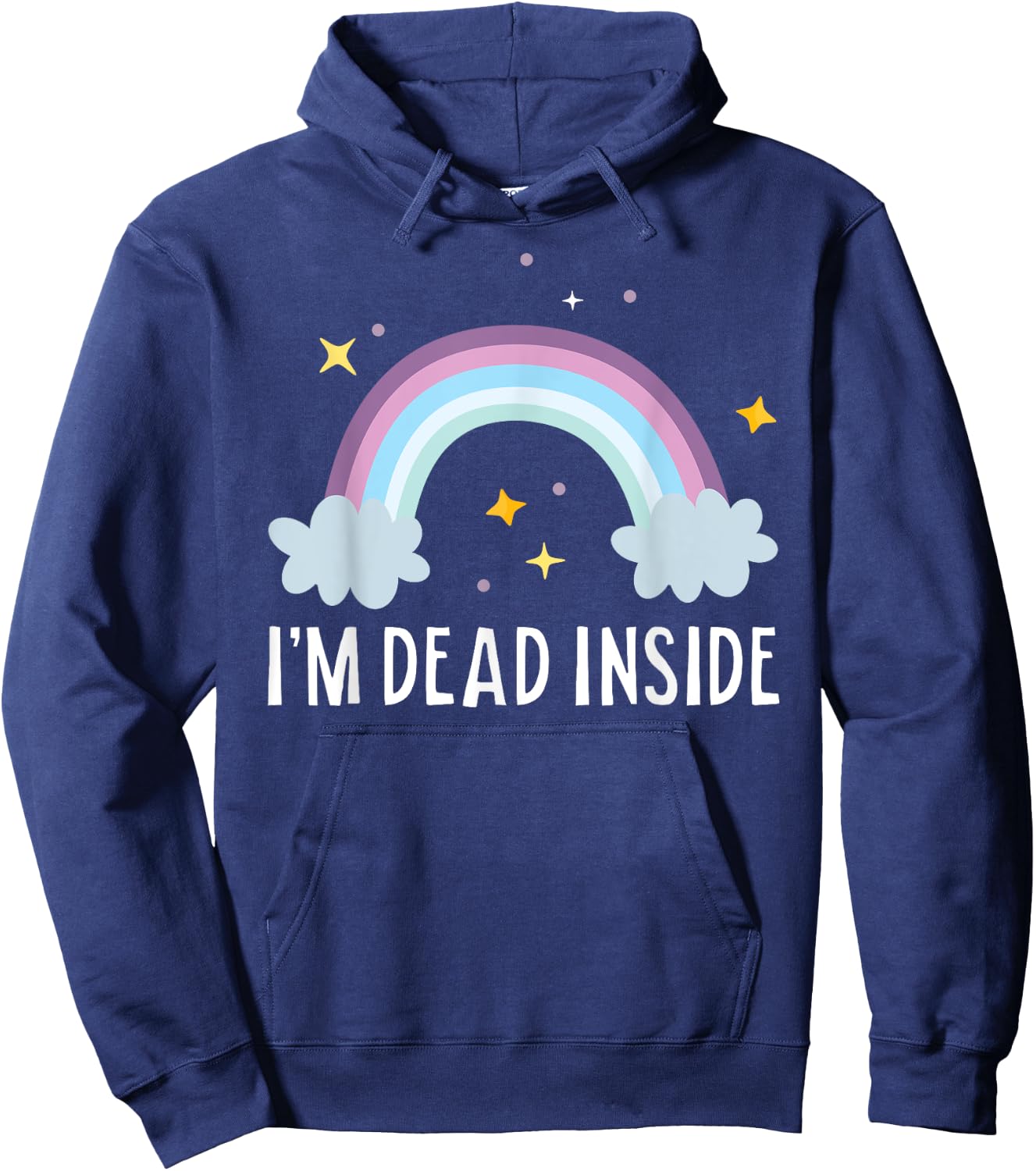 I'm Dead Inside Happy Rainbow Funny Depressed Hoodie - Hoodie | Navy